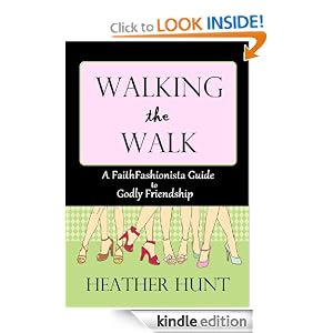 Walking the Walk: A Faith Fashionista Guide to Godly Friendship