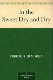 In the Sweet Dry and Dry