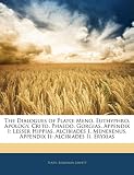 The Dialogues of Plato: Meno. Euthyphro. Apology. Crito. Phaedo. Gorgias. Appendix I: Lesser Hippias. Alcibiades I. Menexenus. Appendix Ii: Alcibiades Ii. Eryxias