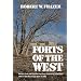 Forts of the West: Military Forts and Presidios and Posts Commonly Called Forts West of the Mississippi River to 1898