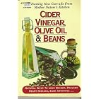 Cider Vinegar, Olive Oil and Beans: Natural Ways to Lose Weight, Prevent Heart Disease,... by Martha Moffett