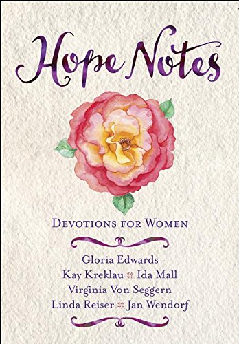 Hope Notes: Devotions for Women, by Betty Duda, Gloria Edwards, Linda Reister Hope Notes: Devotions for Women, by Betty Duda, Gloria Edwards, Linda Reister