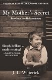 My Mother's Secret: Based on a True Holocaust Story by J.L. Witterick (Mar 25 2013)