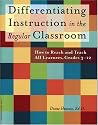 Differentiating Instruction in the Regular Classroom: How to Reach and Teach All Learners, Grades 3-12