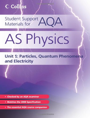 Student Support Materials for AQA - AS Physics Unit 1: Particles, Quantum Phenomena and Electricity