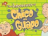 The Adventures of Chico and Guapo: Episode 6