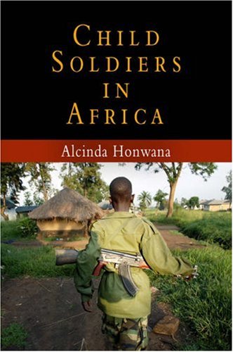 Child Soldiers in Africa (Ethnography of Political Violence Series)