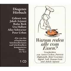 Warum reden alle vom Essen?: Hinterh�ltige kulinarische Geschichten