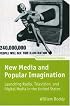 New Media and Popular Imagination: Launching Radio, Television, and Digital Media in the United States (Oxford Television Studies)