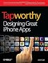 Tapworthy: Designing Great iPhone Apps