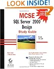 MCSE: SQL Server 2000 Design Study Guide (Exam 70-229)