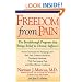Freedom from Pain: The Breakthrough Method of Pain Relief Based on the New York Pain Treatment Program at Lenox Hill Hospital