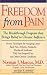 Freedom from Pain: The Breakthrough Method of Pain Relief Based on the New York Pain Treatment Program at Lenox Hill Hospital