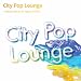 CITY POP LOUNGE -tribute album to Takao Kisugi-