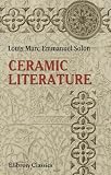 Ceramic Literature: An Analytical Index to the Works Published in All Languages on the History and the Technology of the Ceramic Art; etc