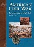 Gale Library Of Daily Life: American Civil War