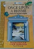 Once upon a rhyme : Imagination for a new generation : poems from Northern England
