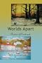 Worlds Apart: Poems of Contrast