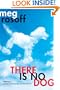 There Is No Dog