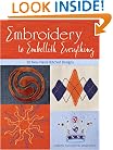 Embroidery to Embellish Everything: 30 New Hand-Stitched Designs