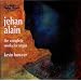Jehan Alain: The Complete Works for Organ