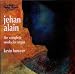 Jehan Alain: The Complete Works for Organ