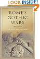 Rome's Gothic Wars: From the Third Century to Alaric (Key Conflicts of Classical Antiquity)