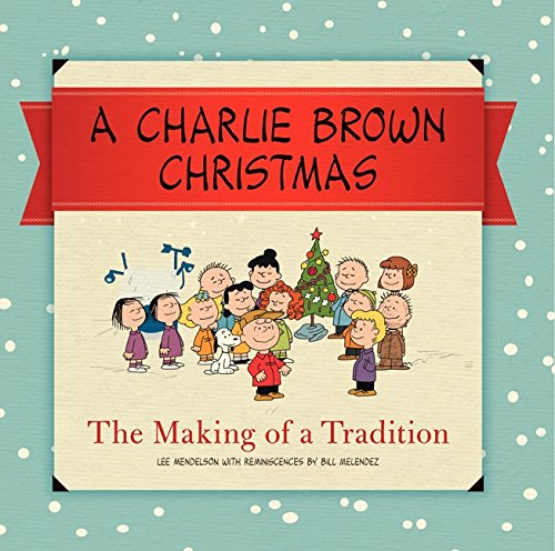 A Charlie Brown Christmas: The Making of a Tradition cover