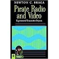Pirate Radio and Video (Experimental Transmitter Projects) (Electronic Circuit Investigator Series) (Illustrated) (Paperback)