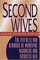 Second Wives : The Pitfalls and Rewards of Marrying Widowers and Divorced Men