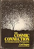 The cosmic connection; an extraterrestrial perspective