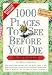 1000 Places to see before you die: Die Lebensliste f&uuml;r den Weltreisenden