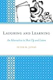 Laughing and Learning: An Alternative to Shut Up and Listen