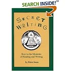 Click here to buy Secret Writing: Keys to the Mysteries of Reading and Writing by  Peter Sears.