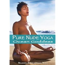 Pure Nude Yoga- Ocean Goddess - Beginning & Intermediate Yoga