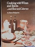 Cooking with wines and spirits : ...and beer and cider too