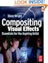 Compositing Visual Effects: Essentials for the Aspiring Artist