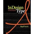 InDesign Type: Professional Typography with Adobe InDesign CS2 by Nigel French