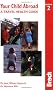 Your Child Abroad: A Travel Health Guide (Bradt Travel Guides)