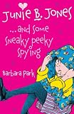 Junie B. Jones and Some Sneaky Peeky Spying