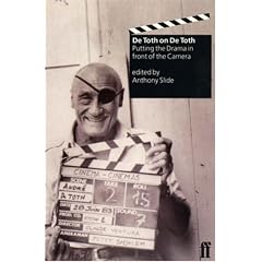 De Toth on De Toth: Putting the Drama in Front of the Camera (Directors on Directors)