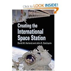 Creating the International Space Station (Springer-Praxis Books) (Springer Praxis Books / Space Exploration)