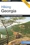 Hiking Georgia, 3rd: A Guide to Georgia's Greatest Hiking Adventures (State Hiking Series)