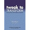 Tweak to Transform: Improving Teaching - A Practical Handbook for School Leaders (Leadership for Learning)