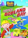 Bob the Builder - Building Bobland Bay