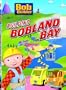 Bob the Builder - Building Bobland Bay
