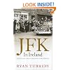 JFK In Ireland: Four Days that Changed a President