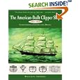 The American-Built Clipper Ship, 1850-1856: Characteristics, Construction, and Details by William L. Crothers