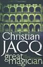 The Great Magician. Christian Jacq (The Count of Thebes)