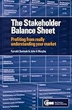 The stakeholder balance sheet : profiting from really understanding your market